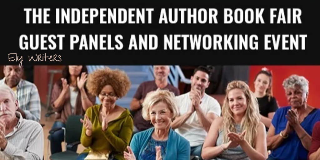 Caption in white text on black at the top: 'Independent author book fair guest panels and networking event' Below: a photo of seated people in an audience, smiling and clapping. 'Ely Writers' is written on the caption's black background.